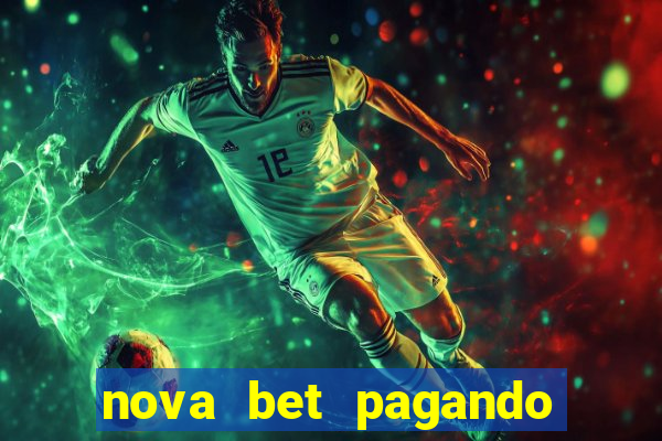 nova bet pagando no cadastro